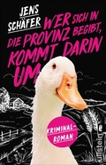 Cover: Wer sich in die Provinz begibt, kommt darin um - Ullstein Taschenbuchverlag
