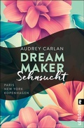 Cover: Dream Maker - Sehnsucht (The Dream Maker 1) - Ullstein Taschenbuchverlag