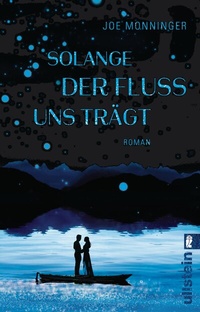 Abbildung von: Solange der Fluss uns trägt - Ullstein Taschenbuchverlag
