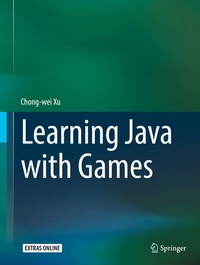 Enlarge image Cover: Learning Java with Games - Springer