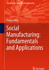 Enlarge image Cover: Social Manufacturing: Fundamentals and Applications - Springer