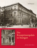 Cover: Das Kronprinzenpalais in Stuttgart - Michael Imhof Verlag