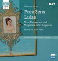 Cover: Preu&szlig;ens Luise. Vom Entstehen und Vergehen einer Legende - Der Audio Verlag