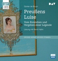 Abbildung von: Preußens Luise. Vom Entstehen und Vergehen einer Legende - Der Audio Verlag