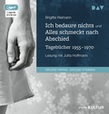 Cover: Ich bedaure nichts / Alles schmeckt nach Abschied. Tageb&uuml;cher 1955-1970 - Der Audio Verlag