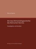 Cover: Die neue Wirtschaftsgeschichte des R&ouml;mischen Reiches - Habelt, R
