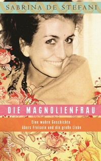 Abbildung von: Die Magnolienfrau - Ullstein