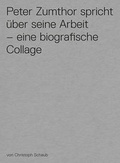 Cover: Peter Zumthor spricht &uuml;ber seine Arbeit - Scheidegger & Spiess