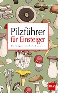 Cover: Pilzf&uuml;hrer f&uuml;r Einsteiger - BLV