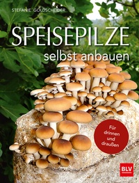 Abbildung von: Speisepilze selbst anbauen - BLV