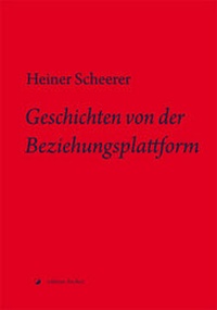 Abbildung von: Geschichten von der Beziehungsplattform - edition fischer