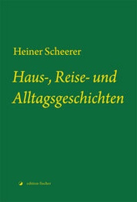 Abbildung von: Haus-, Reise- und Alltagsgeschichten - edition fischer