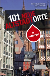 Abbildung von: 101 neue Altstadtorte in Frankfurt - Societäts-Verlag