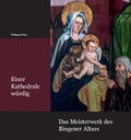 Cover: Einer Kathedrale w&uuml;rdig - Das Meisterwerk des Bingener Altars - Fink, Josef
