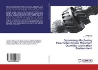 Enlarge image Cover: Optimizing Machining Parameters Under Minimum Quantity Lubrication Environment - LAP Lambert Academic Publishing