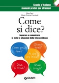 Cover: Come si dice? Imparare a comunicare in tutte le situazioni della vita quotidiana - Scuola d'italiano;Giunti Editore