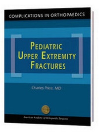 Abbildung von: Complications in Orthopaedics Pediatric Upper Extremity Fractures - American Academy of Orthopaedic Surgeons