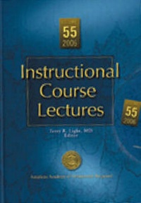 Enlarge image Cover: Instructional Course Lectures Vol. 55 - American Academy of Orthopaedic Surgeons