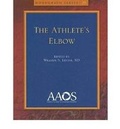 Cover: The Athlete's Elbow - American Academy of Orthopaedic Surgeons