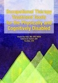 Cover: Occupational Therapy Treatment Goals for the Physically and Cognitively Disabled - American Occupational Therapy