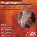 Cover: The Adult Hip: Diagnosing Femoroacetabular Impingement (FAI) Volume 4 - American Academy of Orthopaedic Surgeons