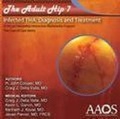 Cover: The Adult Hip 7: Periprosthetic Infection (FAI) - American Academy of Orthopaedic Surgeons