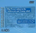 Cover: Hip Preservation in the Adolescent and Young Adult - American Academy of Orthopaedic Surgeons