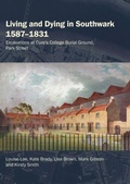 Cover: Living and Dying in Southwark 1587-1831 - OAPCA Archaeology