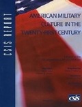 Cover: American Military Culture in the Twenty-First Century - Centre for Strategic & International Studies,U.S.