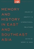 Cover: Memory and History in East and Southeast Asia - Centre for Strategic & International Studies,U.S.