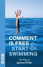 Cover: Comment is Free & Start Swimming - Nick Hern Books