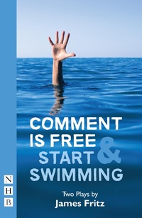 Enlarge image Cover: Comment is Free & Start Swimming - Nick Hern Books