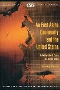 Cover: An East Asian Community and the United States - Centre for Strategic & International Studies,U.S.