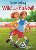 Cover: Wild auf Fu&szlig;ball - dtv