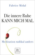 Cover: Die innere Ruhe kann mich mal - dtv
