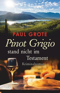 Abbildung von: Pinot Grigio stand nicht im Testament - dtv