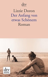 Abbildung von: Der Anfang von etwas Schönem - dtv