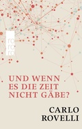 Bild: Und wenn es die Zeit nicht g&auml;be? - Rowohlt Taschenbuch