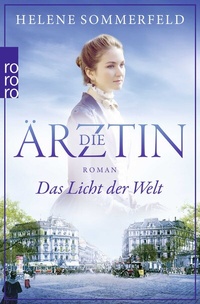 Abbildung von: Die Ärztin: Das Licht der Welt - Rowohlt Taschenbuch