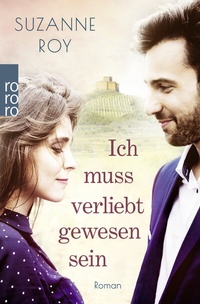 Abbildung von: Ich muss verliebt gewesen sein - Rowohlt Taschenbuch