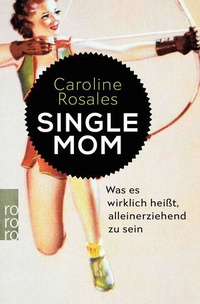 Enlarge image Cover: Single Mom - Rowohlt Taschenbuch