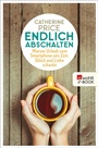 Cover: Endlich abschalten - Rowohlt
