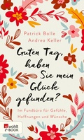 Cover: Guten Tag, haben Sie mein Gl&uuml;ck gefunden? - Rowohlt