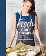 Cover: Fisch echt einfach - Löwenzahn Verlag in der Studienverlag Ges.m.b.H.