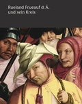 Cover: Rueland Frueauf der &Auml;ltere und sein Kreis - Hirmer