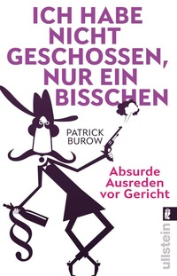 Abbildung von: Ich habe nicht geschossen, nur ein bisschen - Ullstein