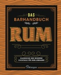 Abbildung von: Das Barhandbuch Rum - Naumann & Göbel