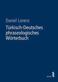 Abbildung von: Türkisch-Deutsches phraseologisches Wörterbuch - Facultas