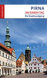 Abbildung von: Pirna an einem Tag - Lehmstedt Verlag