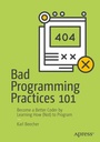 Cover: Bad Programming Practices 101 - APress